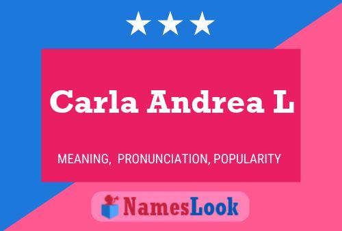 Carla Andrea L Name Poster