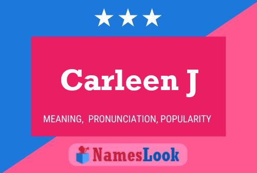 Carleen J Name Poster