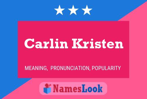 Carlin Kristen Name Poster