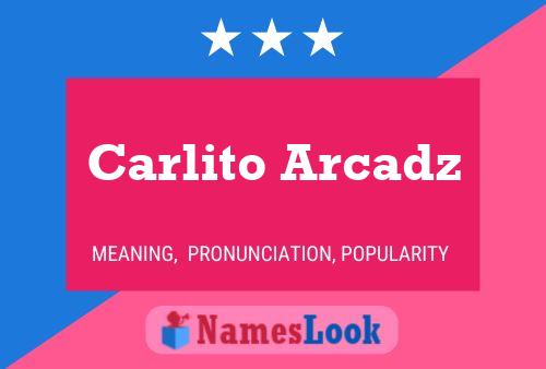 Carlito Arcadz Name Poster