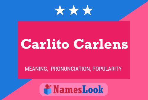 Carlito Carlens Name Poster