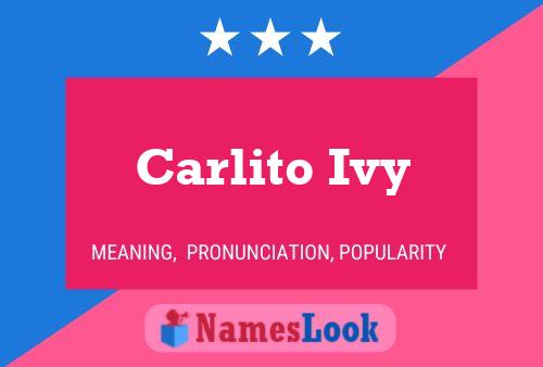 Carlito Ivy Name Poster