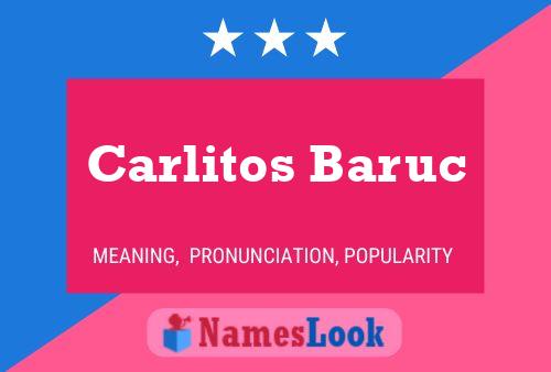 Carlitos Baruc Name Poster