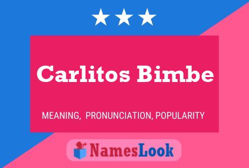 Carlitos Bimbe Name Poster