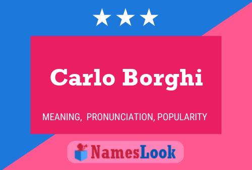 Carlo Borghi Name Poster