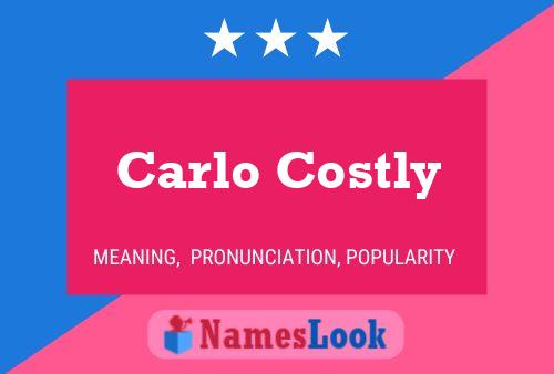 Carlo Costly Name Poster