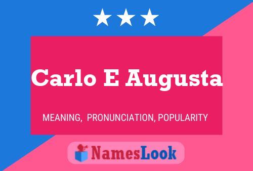 Carlo E Augusta Name Poster