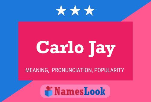 Carlo Jay Name Poster