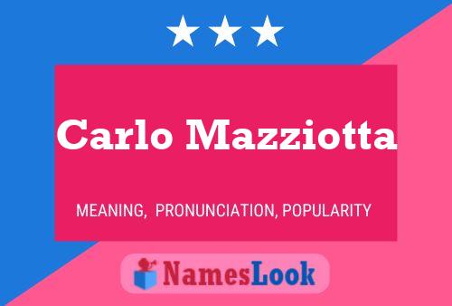 Carlo Mazziotta Name Poster