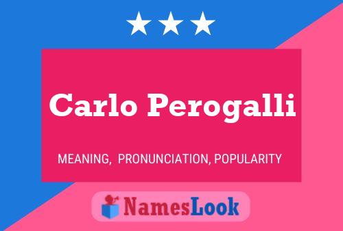 Carlo Perogalli Name Poster