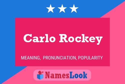 Carlo Rockey Name Poster