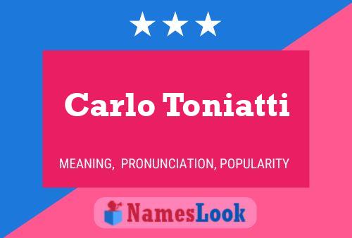 Carlo Toniatti Name Poster