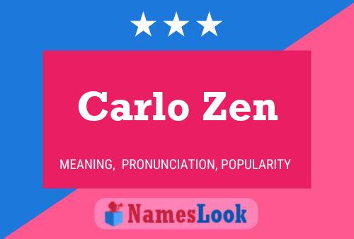 Carlo Zen Name Poster