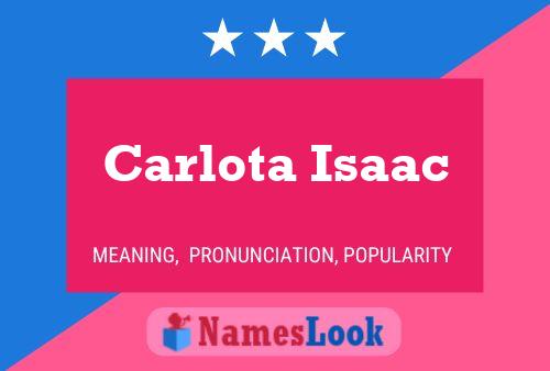 Carlota Isaac Name Poster