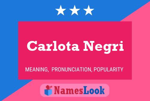 Carlota Negri Name Poster