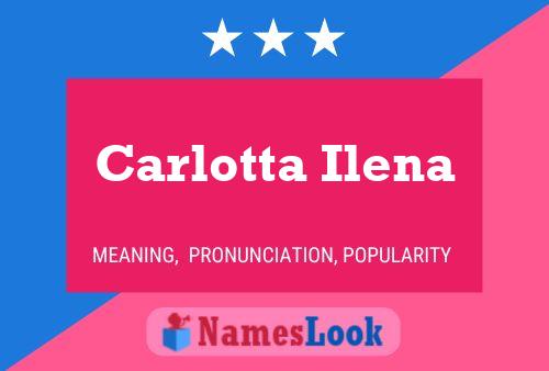 Carlotta Ilena Name Poster