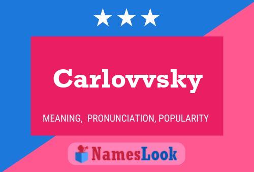 Carlovvsky Name Poster