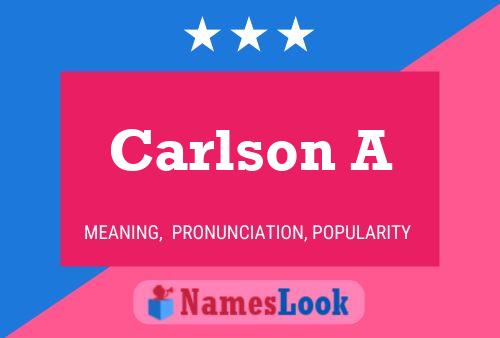 Carlson A Name Poster