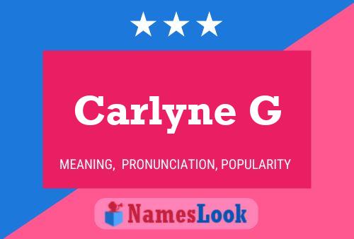 Carlyne G Name Poster