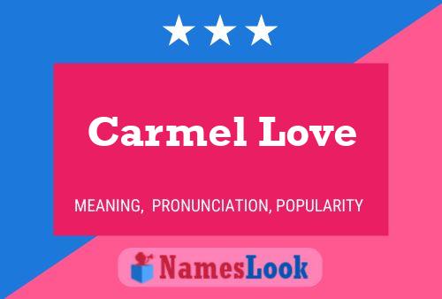 Carmel Love Name Poster