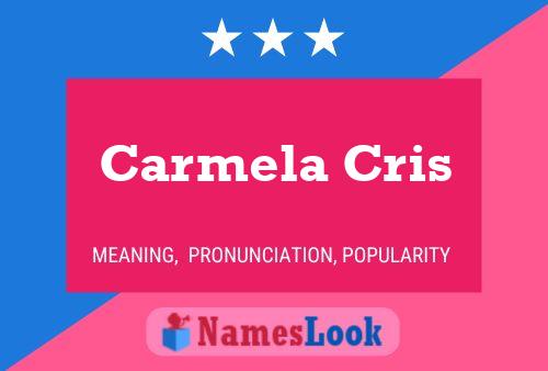 Carmela Cris Name Poster