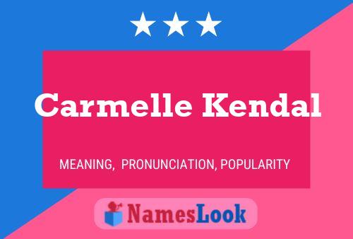 Carmelle Kendal Name Poster