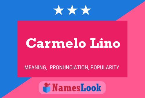 Carmelo Lino Name Poster