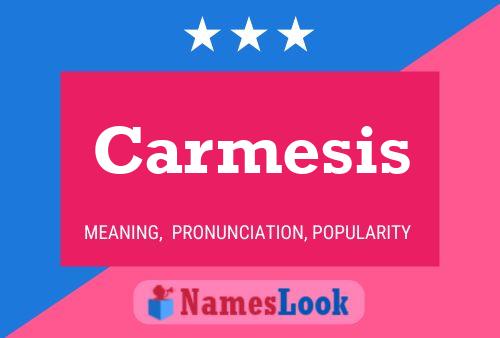 Carmesis Name Poster