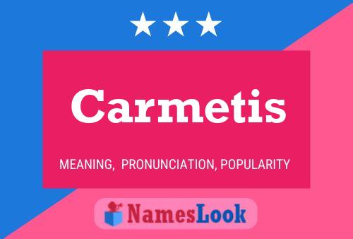 Carmetis Name Poster