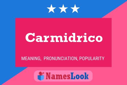 Carmidrico Name Poster