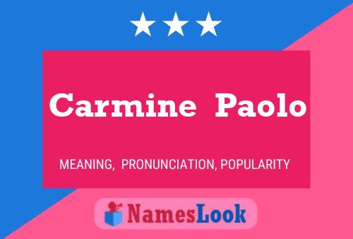 Carmine  Paolo Name Poster