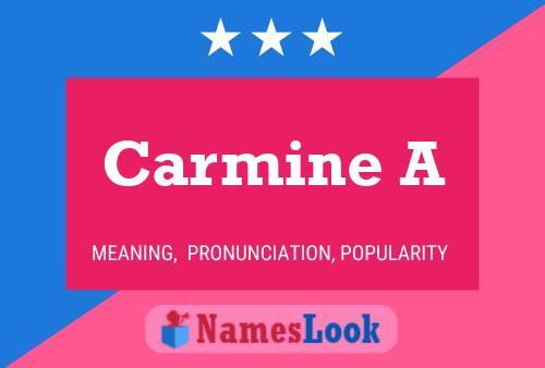 Carmine A Name Poster