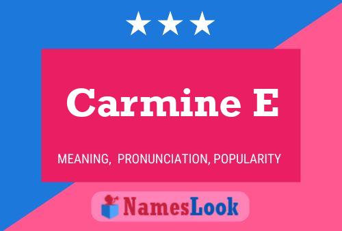 Carmine E Name Poster