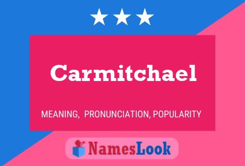 Carmitchael Name Poster