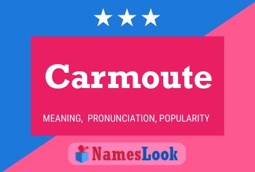 Carmoute Name Poster