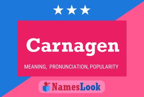 Carnagen Name Poster