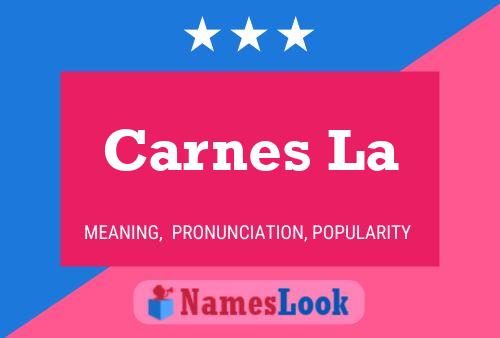 Carnes La Name Poster