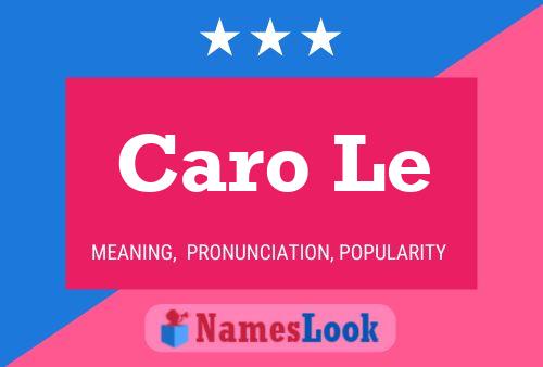 Caro Le Name Poster