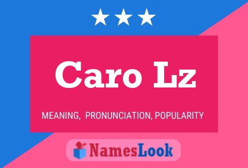 Caro Lz Name Poster