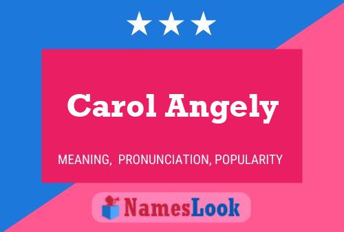 Carol Angely Name Poster