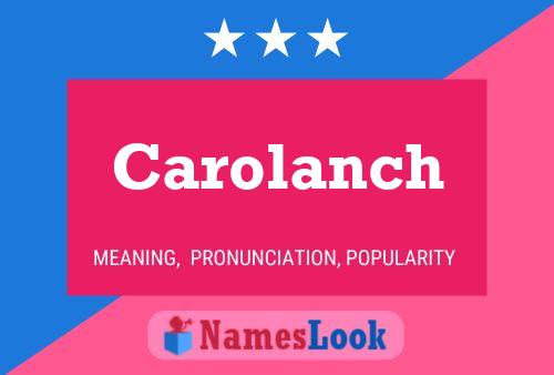 Carolanch Name Poster