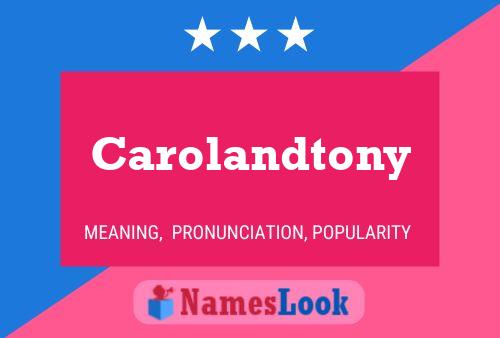 Carolandtony Name Poster