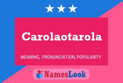 Carolaotarola Name Poster