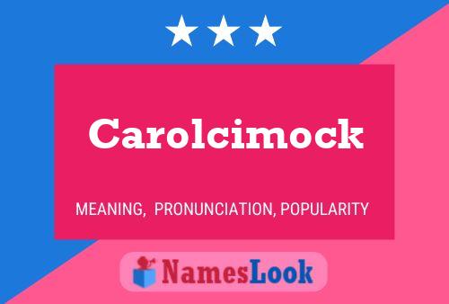 Carolcimock Name Poster