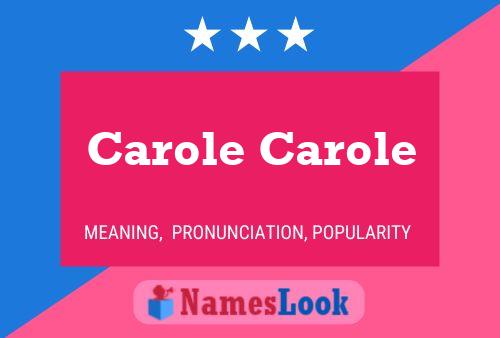 Carole Carole Name Poster