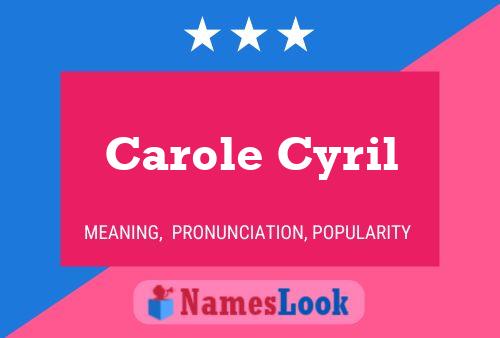 Carole Cyril Name Poster