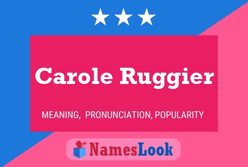 Carole Ruggier Name Poster