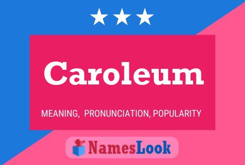 Caroleum Name Poster