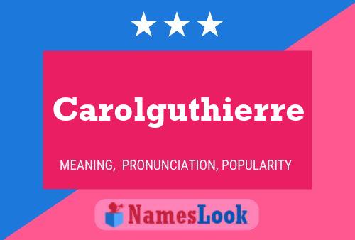 Carolguthierre Name Poster