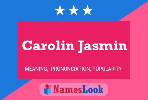 Carolin Jasmin Name Poster